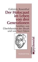 Der Holocaust im Leben von drei Generationen