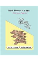 Math Theory of Chess S-Version, Parts 1,2