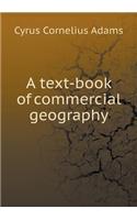 A Text-Book of Commercial Geography