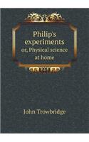 Philip's experiments or, Physical science at home: (English)