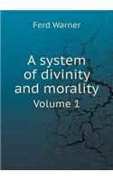 A system of divinity and morality Volume 1: (English)