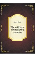 The Rationale of Circulating Numbers
