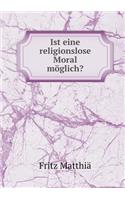 Ist Eine Religionslose Moral Möglich?