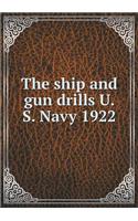 The ship and gun drills U. S. Navy 1922