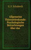 Allgemeine Thierseelenkunde: Psychologische Betrachtungen uber das .