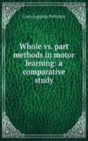 Whole vs. part methods in motor learning: a comparative study