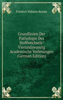 Grundlinien Der Pathologie Des Stoffwechsels: Vierundzwanzig Academische Vorlesungen (German Edition)