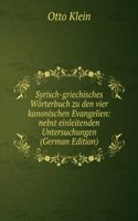 Syrisch-griechisches Worterbuch zu den vier kanonischen Evangelien: nebst einleitenden Untersuchungen (German Edition)