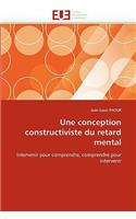 Une conception constructiviste du retard mental: (Omn.Univ.Europ.)