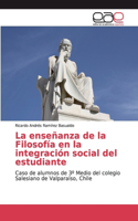 enseñanza de la Filosofía en la integración social del estudiante