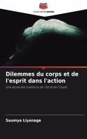Dilemmes du corps et de l'esprit dans l'action