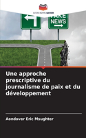 Une approche prescriptive du journalisme de paix et du développement
