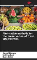 Alternative methods for the preservation of fresh strawberries