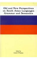 Old and New Perspectives on South Asian Languages, Grammar and Semantics