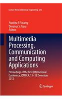 Multimedia Processing, Communication and Computing Applications: Proceedings of the First International Conference, Icmcca, 13-15 December 2012