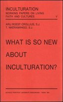What Is So New about Inculturation?