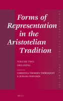 Forms of Representation in the Aristotelian Tradition. Volume Two: Dreaming