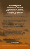 Metamorphosis: Transformations of the Body and the Influence of Ovid S Metamorphoses on Germanic Literature of the Nineteenth and Twe