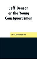 Jeff Benson, or the Young Coastguardsman