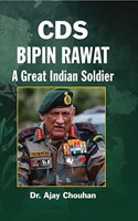 Cds Bipin Rawat : A Great Indian Soldier