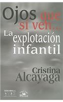Ojos Que Si Ven... la Explotacion Infantil