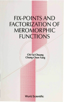 Fix-Points and Factorization of Meromorphic Functions: Topics in Complex Analysis