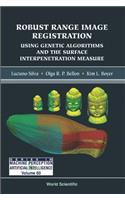 Robust Range Image Registration Using Genetic Algorithms And The Surface Interpenetration Measure: 60 (Series In Machine Perception And Artificial Intelligence)