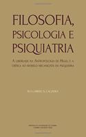Filosofia, Psicologia e Psiquiatria