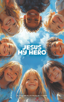 Jesus My Hero