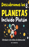 Descubramos los 8 Planetas Incluido Plutón, Introducir a los Niños al Sistema Solar