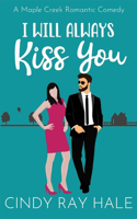 I Will Always Kiss You