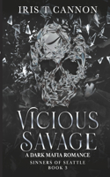 Vicious Savage: A Dark Mafia, Enemies to Lovers Romance(3 Sinners of Seattle)