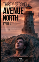 Thirty Second Avenue North Part Two