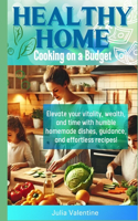 Healthy Home Cooking on A Budget