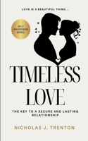 Timeless Love: The Key to a Secure and Lasting Relationship