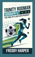Trinity Rodman Biography: The Rise Of A Soccer Prodigy(18 Icons of Influence: Lives That Shaped the World)