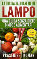 Cucina Salutare in un Lampo
