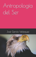 Antropología del Ser