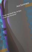 "Under the Starlit Sky: An Epic Adventure Romance"