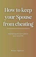 How to Keep Your Spouse from Cheating