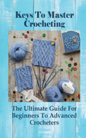 Keys To Master Crocheting