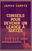 Conseils pour devenir un leader efficace