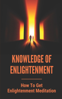 Knowledge Of Enlightenment