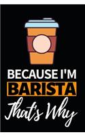 Because I'm Barista That's Why