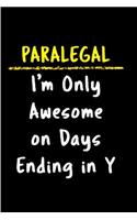 Paralegal I'm only awesome on days ending in Y