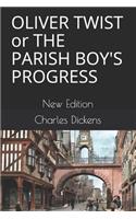 OLIVER TWIST or THE PARISH BOY'S PROGRESS