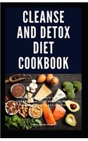 Cleanse and Detox Diet Cookbook