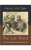 The Lost Word: A Christmas Legend of Long Ago: Large Print