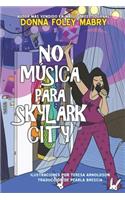 No Música Para Skylark City