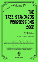 Jazz Standards Progressions Book Vol. 4: Chord Changes with full Harmonic Analysis, Chord-scales and Arrows & Brackets